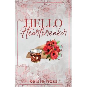 Hello Heartbreaker -- Kelsie Hoss